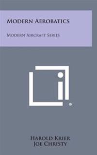 Bokomslag för "Modern Aerobatics: Modern Aircraft Series"