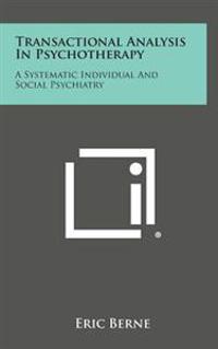 Bokomslag för "Transactional Analysis in Psychotherapy: A Systematic Individual and Social Psychiatry"