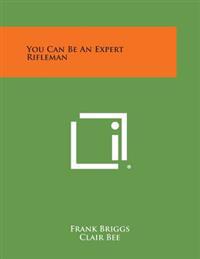 Bokomslag for "You Can Be an Expert Rifleman"