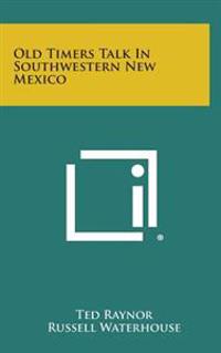 Old Timers Talk in Southwestern New Mexico