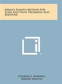 Arban's Famous Method for Slide and Valve Trombone and Baritone