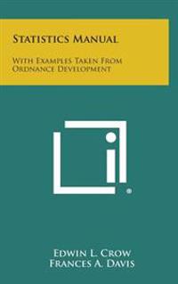 Statistics Manual: With Examples Taken from Ordnance Development