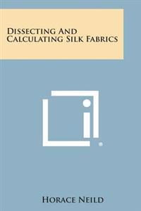 Dissecting and Calculating Silk Fabrics