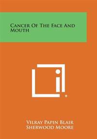 Cancer of the Face and Mouth