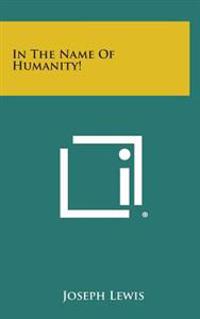 Kirjan kansi "In the Name of Humanity!"
