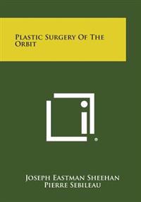 Plastic Surgery of the Orbit