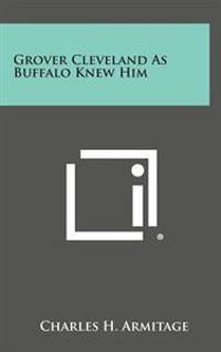 Bokomslag for "Grover Cleveland as Buffalo Knew Him"