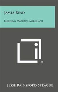 Bokomslag for "James Read: Building Material Merchant"