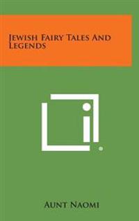 Jewish Fairy Tales and Legends