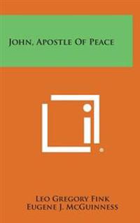 John, Apostle of Peace