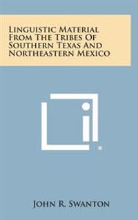 Bokomslag för "Linguistic Material from the Tribes of Southern Texas and Northeastern Mexico"