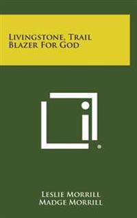 Bokomslag for "Livingstone, Trail Blazer for God"