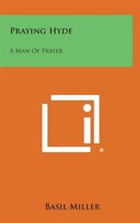Bokomslag for "Praying Hyde: A Man of Prayer"