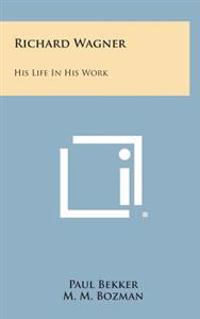 Bokomslag for "Richard Wagner: His Life in His Work"
