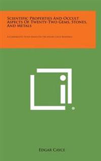 Bokomslag för "Scientific Properties and Occult Aspects of Twenty-Two Gems, Stones, and Metals: A Comparative Study Based on the Edgar Cayce Readings"