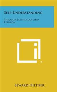Bokomslag for "Self-Understanding: Through Psychology and Religion"