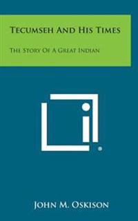 Bokomslag för "Tecumseh and His Times: The Story of a Great Indian"