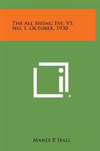 Bokomslag for "The All Seeing Eye, V5, No. 1, October, 1930"