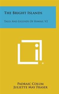 Kirjan kansi "The Bright Islands: Tales and Legends of Hawaii, V2"