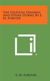 Bokomslag for "The Celestial Omnibus and Other Stories by E. M. Forster"