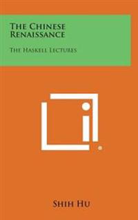 Bokomslag for "The Chinese Renaissance: The Haskell Lectures"