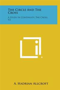 The Circle and the Cross: A Study in Continuity, the Cross, V2