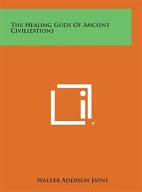The Healing Gods of Ancient Civilizations