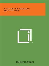 A History of Religious Architecture