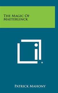 Bokomslag for "The Magic of Maeterlinck"