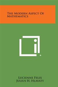 Bokomslag for "The Modern Aspect of Mathematics"