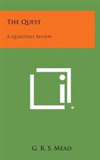 The Quest: A Quarterly Review