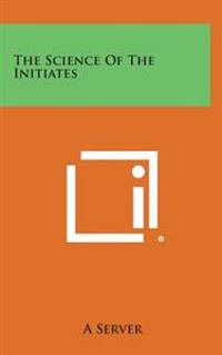 The Science of the Initiates