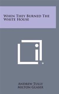 Bokomslag for "When They Burned the White House"