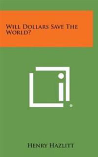 Bokomslag for "Will Dollars Save the World?"