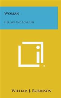 Bokomslag för "Woman: Her Sex and Love Life"