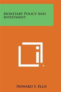 Monetary Policy and Investment