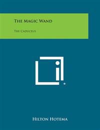 The Magic Wand: The Caduceus