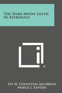 Kirjan kansi "The Dark Moon Lilith in Astrology"