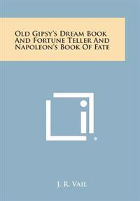 Old Gipsy's Dream Book and Fortune Teller and Napoleon's Book of Fate