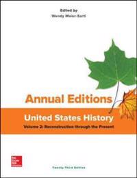 Annual Editions: United States History, Volume 2: Reconstruction Through the Present