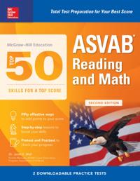 McGraw-Hill Education Top 50 Skills For A Top Score: ASVAB Reading and Math with Downloadable Tests, Second Edition