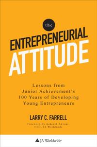 Entrepreneurial Attitude: Lessons From Junior Achievement's 100 Years Of Developing Young Entrepreneurs