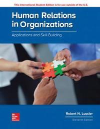 ISE Human Relations in Organizations: Applications and Skill Building
