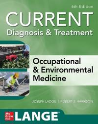 CURRENT Diagnosis & Treatment Occupational & Environmental Medicine, Sixth Edition