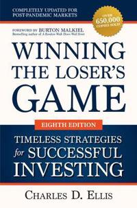 Winning the Loser's Game: Timeless Strategies for Successful Investing, Eighth Edition