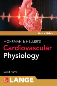 LANGE Mohrman and Heller's Cardiovascular Physiology, Tenth Edition