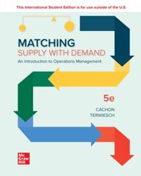 Matching Supply with Demand: An Introduction to Operations Management ISE