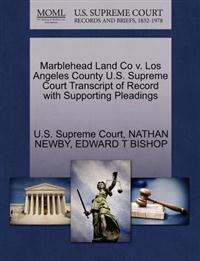 Marblehead Land Co V. Los Angeles County U.S. Supreme Court Transcript of Record with Supporting Pleadings