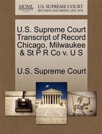 U.S. Supreme Court Transcript of Record Chicago, Milwaukee & St P R Co V. U S