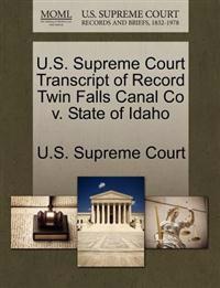 U.S. Supreme Court Transcript of Record Twin Falls Canal Co V. State of Idaho